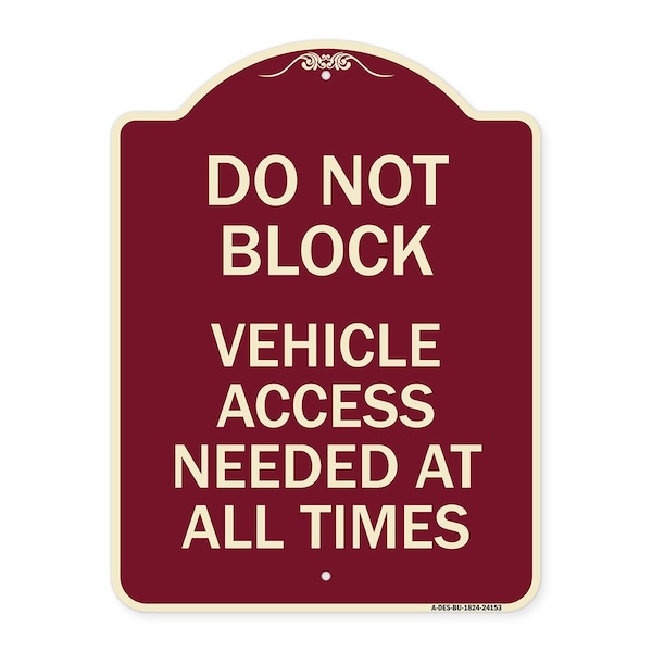 Signmission Do Not Block Vehicle Access Needed All Times Heavy-Gauge Aluminum Sign, 24" x 18", BU-1824-24153 A-DES-BU-1824-24153 - main